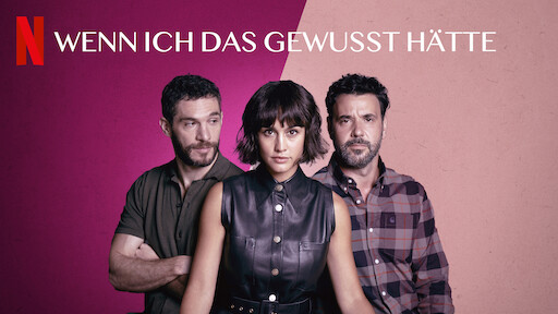 Netflix Wenn Ich Das Gewusst Hätte Besetzung