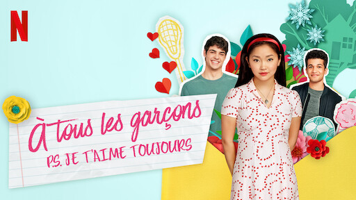 Watch À tous les garçons que j'ai aimés | Netflix Official Site