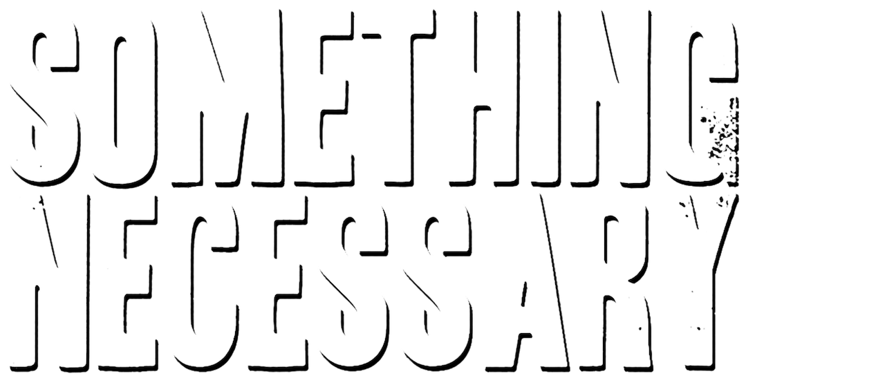 Watch Something Necessary Netflix watch-something-necessary-netflix