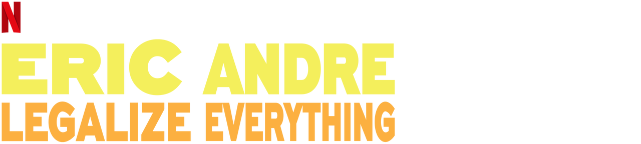 Watch Eric Andre: Legalize Everything | Netflix Official Site