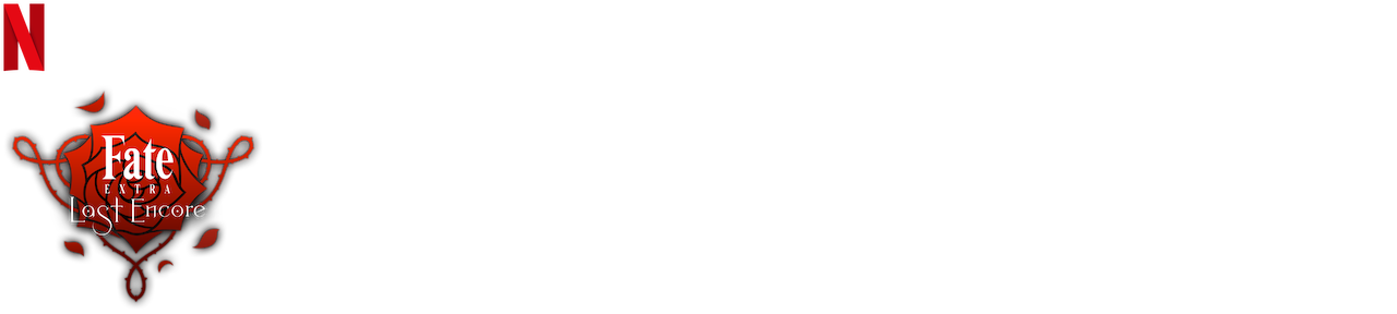 Watch Fate/EXTRA Last Encore | Netflix Official Site